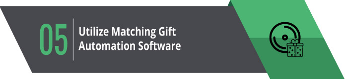 5. Utilize Matching Gift Automation Software