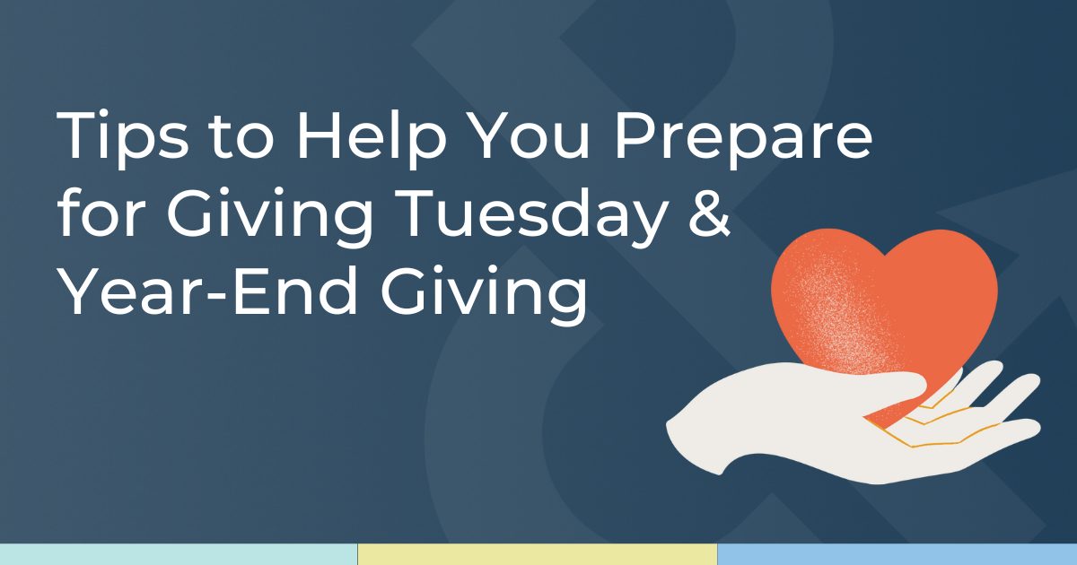 Tips to Help You Prepare for Giving Tuesday & Year-End Giving